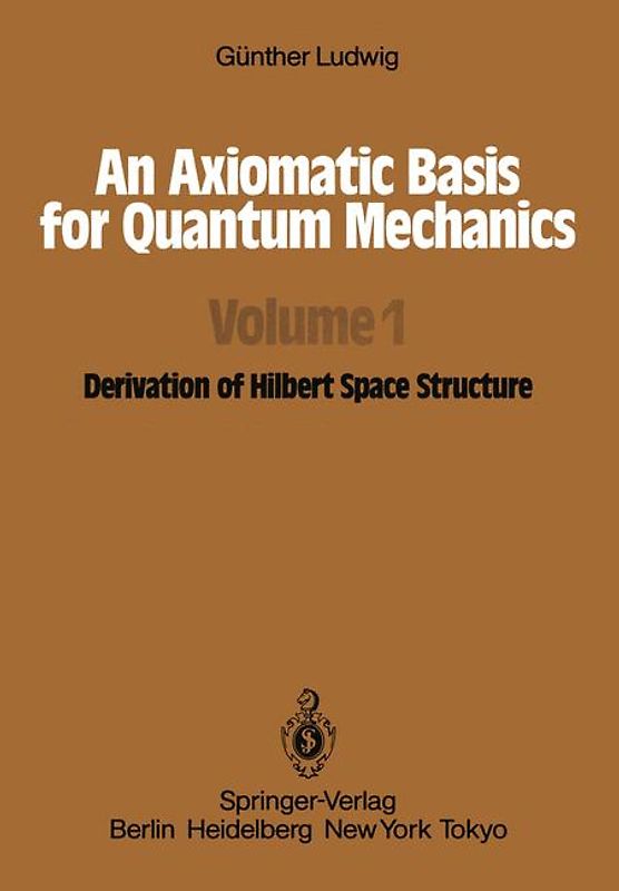 An Axiomatic Basis for Quantum Mechanics