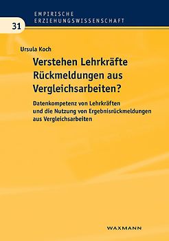 Verstehen Lehrkräfte Rückmeldungen aus Vergleichsarbeiten?