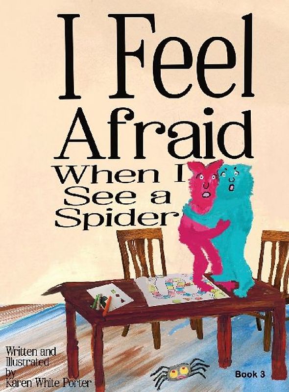 I Feel Afraid When I See a Spider