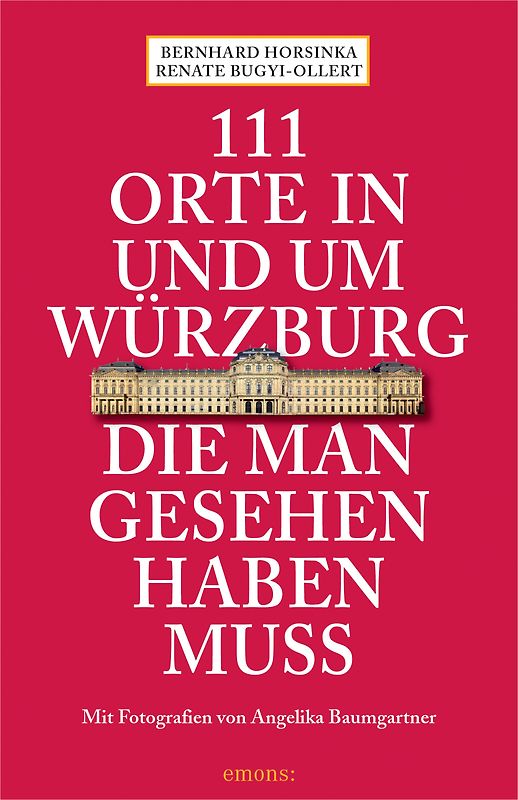 111 Orte in und um Würzburg die man gesehen haben muss