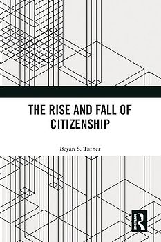 The Rise and Fall of Citizenship
