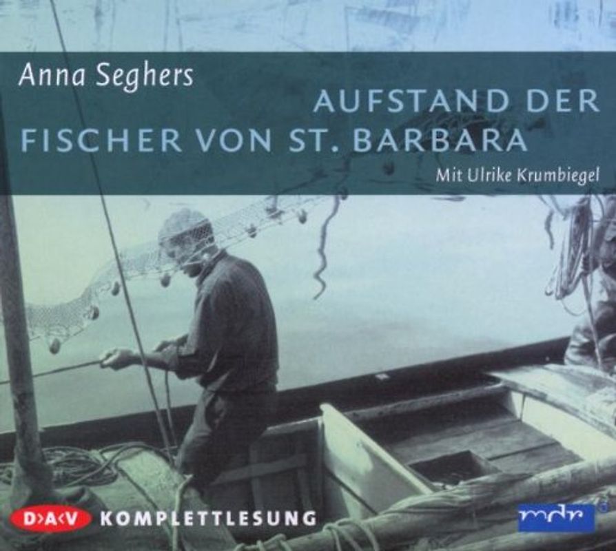 Aufstand der Fischer von St. Barbara - Anna Seghers [Audiobook, Komplettlesung]