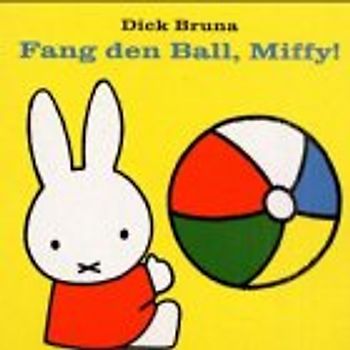 Fang den Ball, Miffy!. Pappbilderbuch