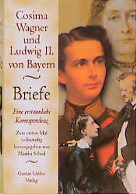 Cosima Wagner und Ludwig II. von Bayern. Briefe