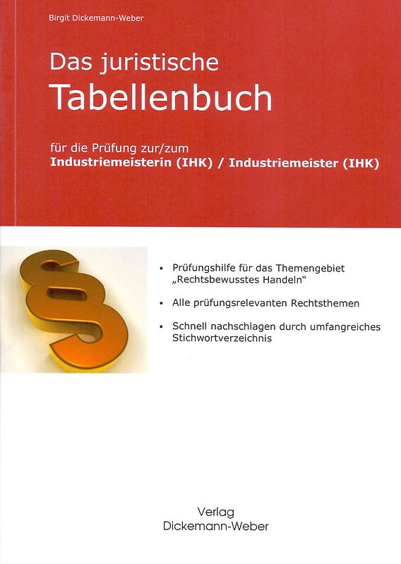 Industriemeister - Lehrbuch: Rechtsbewusstes Handeln. Das juristische Tabellenbuch für die Prüfung zum Industriemeister / Industriemeisterin (IHK)