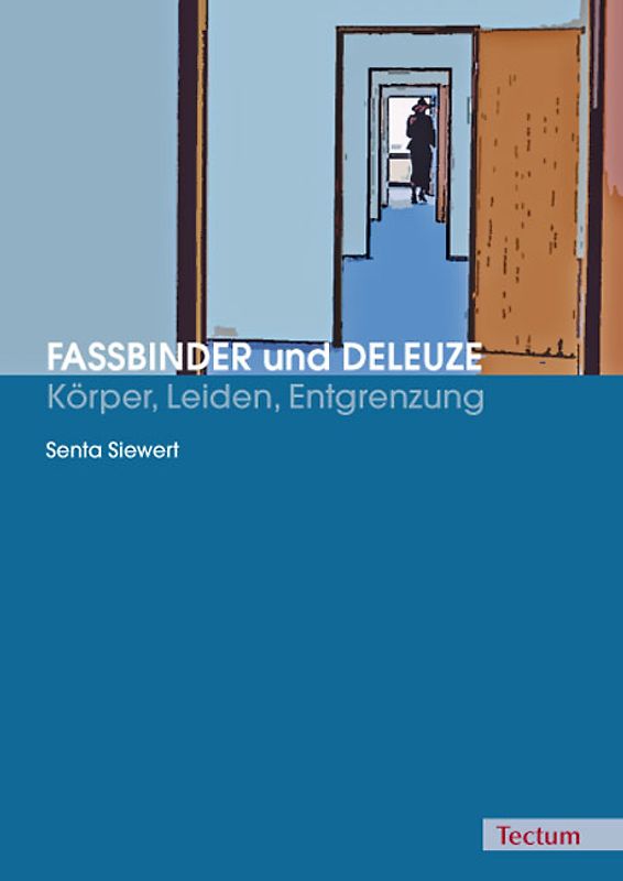 Fassbinder und Deleuze - Körper, Leiden, Entgrenzung