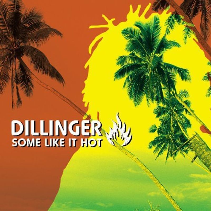 Some Like It Hot - Dillinger