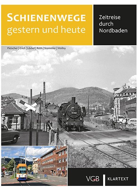 Schienenwege gestern und heute Nordbaden