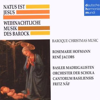 Schola Cantorum Basiliensis - Natus Est Jesus-Barocke Weihnachtsmusik