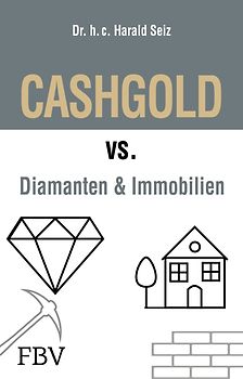 CASHGOLD vs. Diamanten und Immobilien
