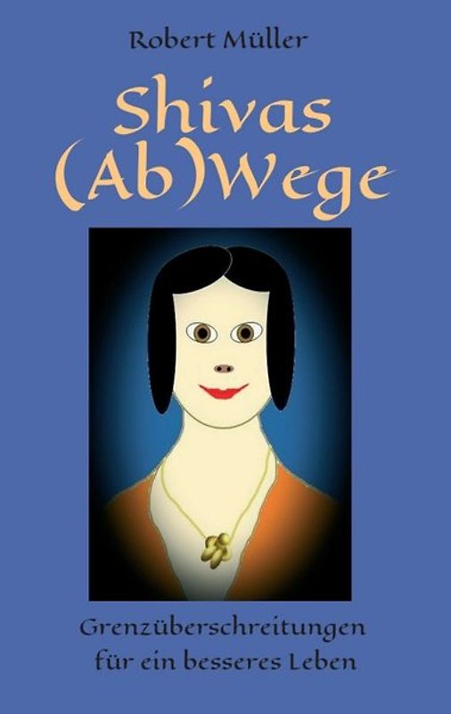 Shivas (Ab)Wege