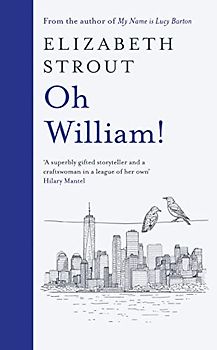 Oh William!: From the author of My Name is Lucy Barton