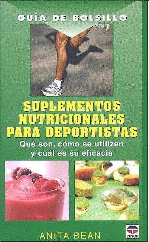 Suplementos nutricionales para deportistas : qué son, cómo se utilizan y cuál es su eficacia