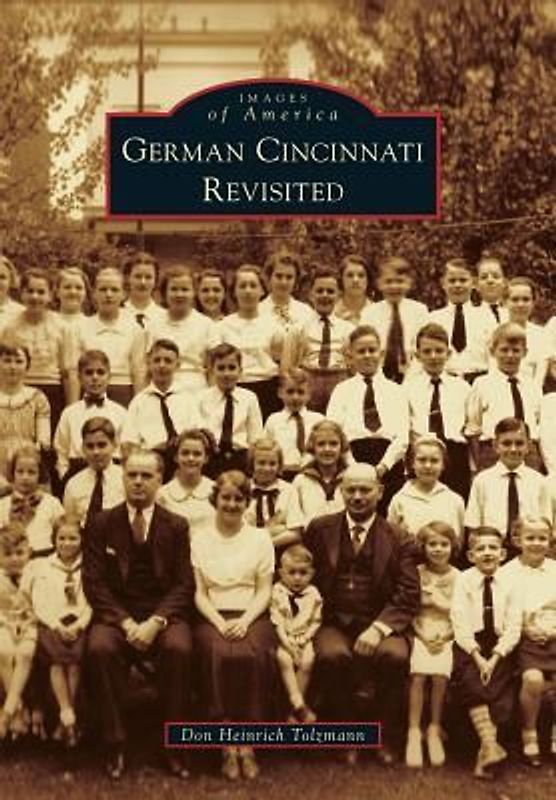 German Cincinnati Revisited (Images of America (Arcadia Publishing)) - Tolzmann, Don Heinrich