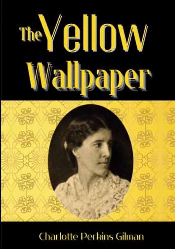 The Yellow Wallpaper