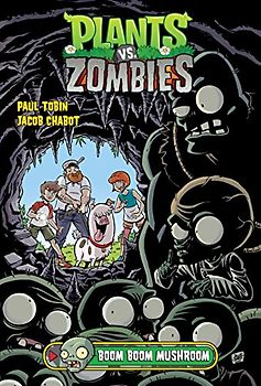 Plants vs. Zombies Volume 6: Boom Boom Mushroom