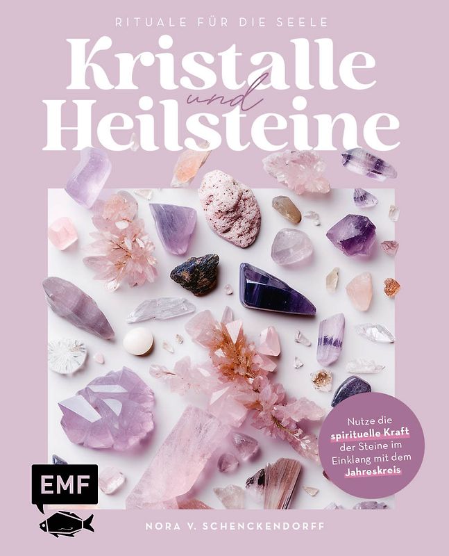 Kristalle und Heilsteine – Rituale für die Seele