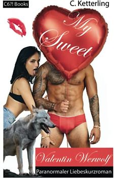 My Sweet Valentin Werwolf: Paranormaler Liebeskurzroman