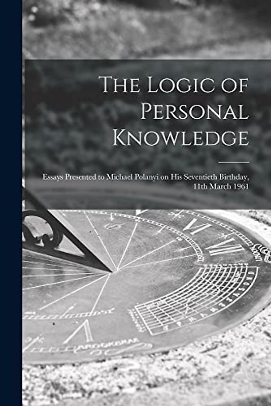 The Logic of Personal Knowledge