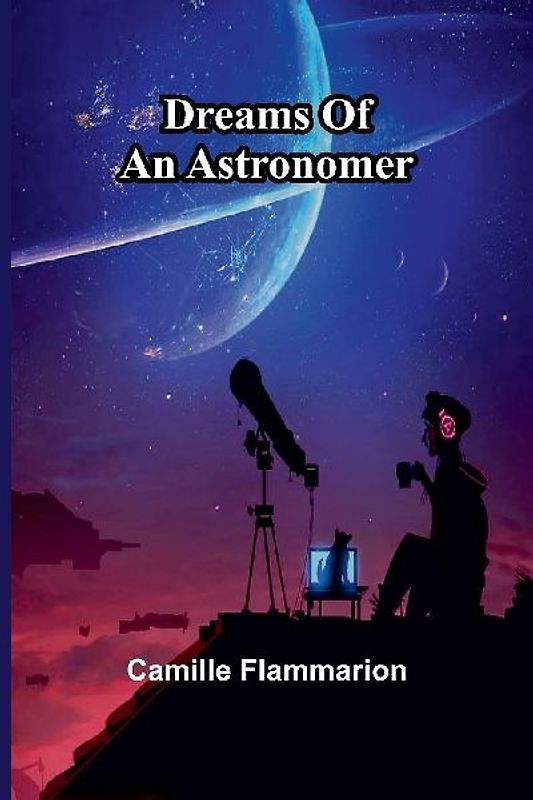 Dreams Of An Astronomer