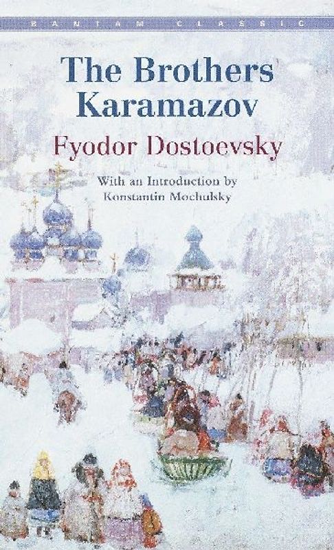 The Brothers Karamazov (Bantam Classics) - Fyodor Dostoevsky