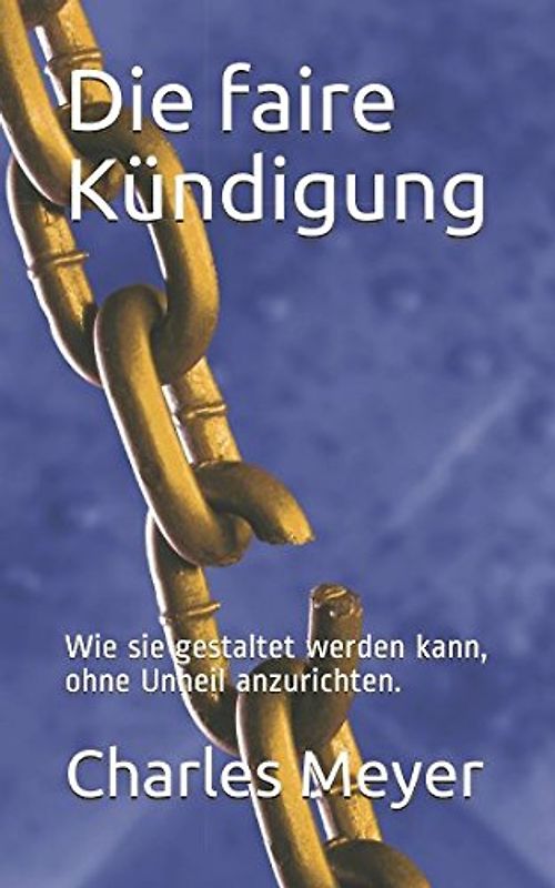 Die faire Kündigung: Wie sie gestaltet werden kann, ohne Unheil anzurichten.