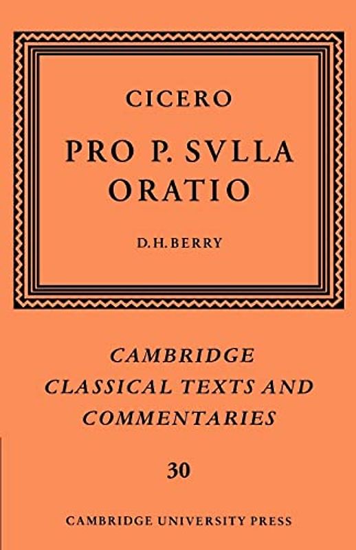 Cicero: Pro P. Sulla oratio (Cambridge Classical Texts and Commentaries, Band 30)