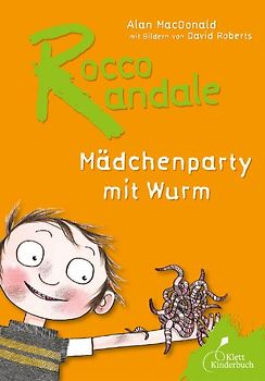 Rocco Randale - Mädchenparty mit Wurm Rocco Randale Bd. 1