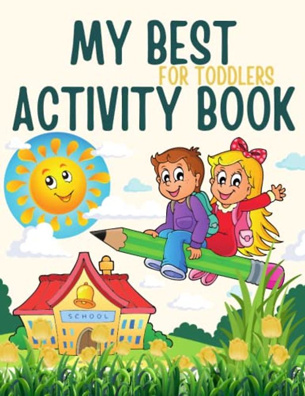 MY BEST ACTIVITY BOOK FOR TODDLER: A PLAYFUL JOURNEY OF COLORS AND NUMBERS FOR TODDLERS.