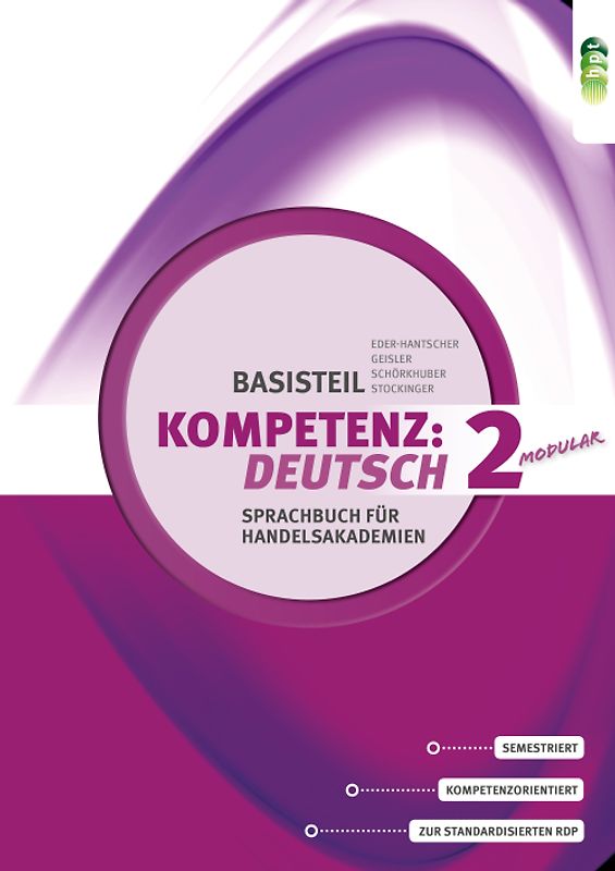 KOMPETENZ:DEUTSCH – modular. Sprachbuch für berufsbildende höhere Schulen. Basisteil 2