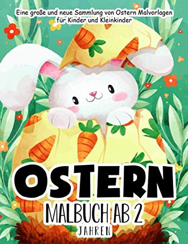 Ostern Malbuch ab 2 Jahren: 55 Malvorlagen Ostern - Malbuch Ostern für Kinder ab 2 Jahren - Geschenkidee für kinder Mädchen und Jungen - Ostern Buch Kinder
