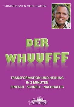 Der WHUUFFF. Transformation und Heilung in 2 Minuten Einfach - Schnell - Nachhaltig