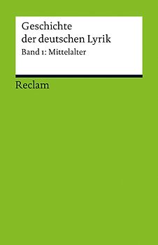 Geschichte der deutschen Lyrik. Band 1: Mittelalter