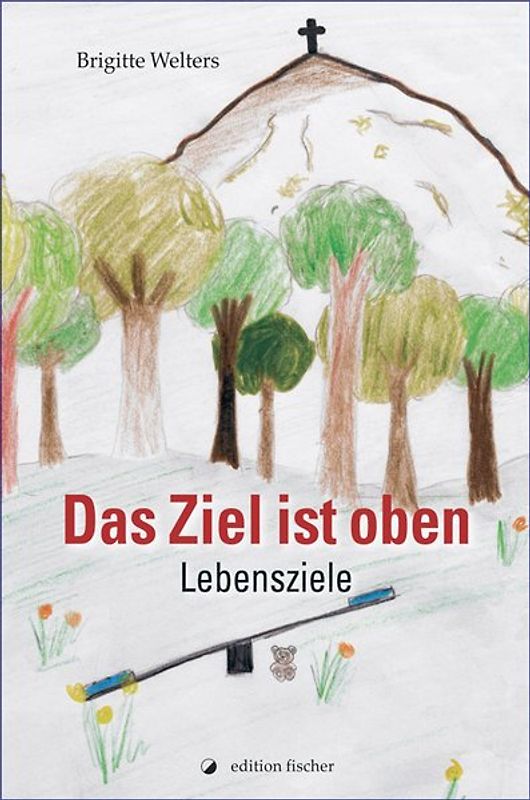 Das Ziel ist oben - Lebensziele