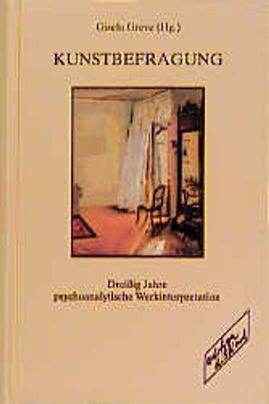 Kunstbefragung. Dreissig Jahre psychoanalytische Werkinterpretation