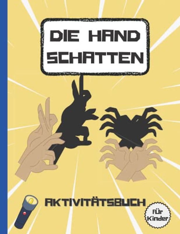 Die Hand Schatten Aktivitätsbuch für Kinder: Machen Sie Tiere mit 30 erstaunlichen Handschattenpuppen, Tier-Aktivitätsbuch für Kinder, Mädchen, Jungen, (Lustige Aktivitäten für Kinder)