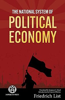 The National System of Political Economy - Imperium Press