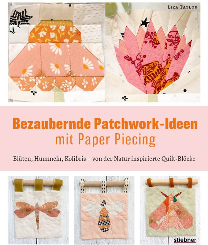 Bezaubernde Patchwork-Ideen mit Paper Piecing