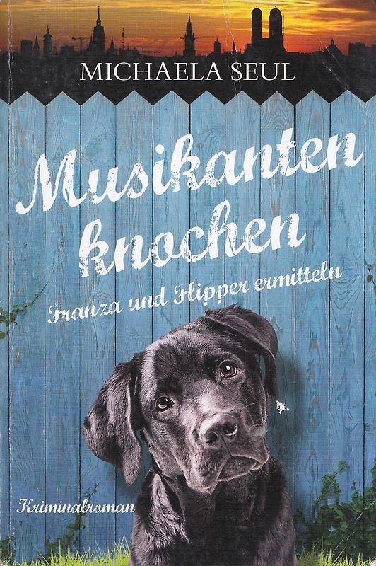 Musikantenknochen. Franza und Flipper ermitteln.