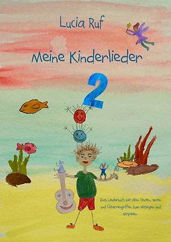 Meine Kinderlieder 2 - 40 weitere bezaubernde neue Kinderlieder