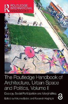 The Routledge Handbook of Architecture, Urban Space and Politics, Volume II