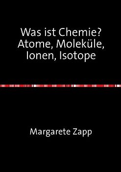 Was ist Chemie Atome, Moleküle, Ionen, Isotope