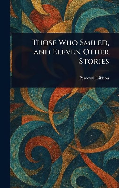 Those Who Smiled, and Eleven Other Stories