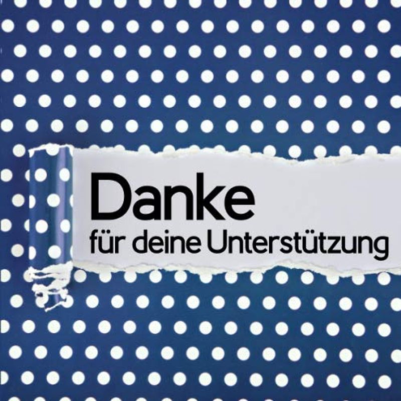 Danke für deine Unterstützung: Zum Danke-Sagen, ein persönliches Geschenk