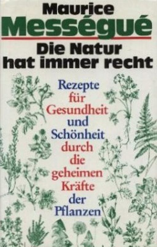 Die Natur hat immer Recht - Maurice Messegue
