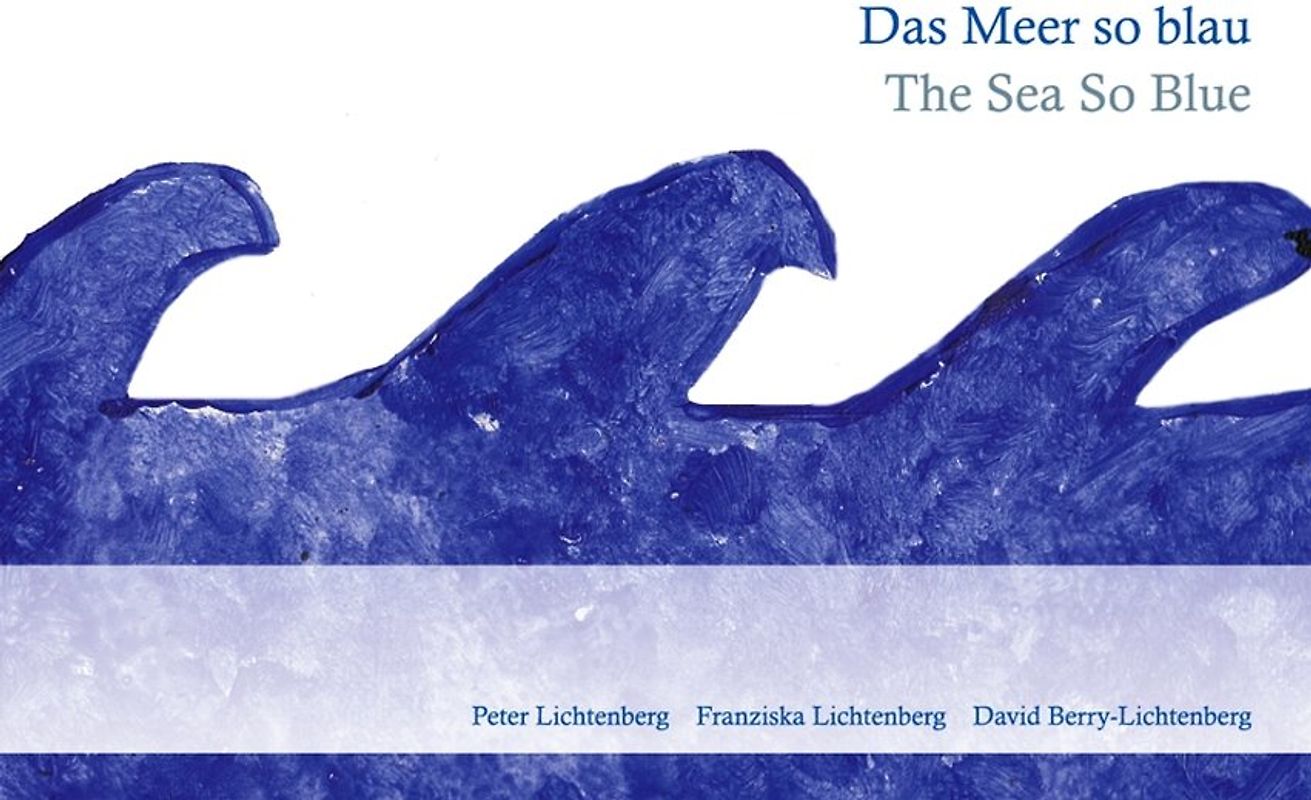 Das Meer so blau - The Sea So Blue