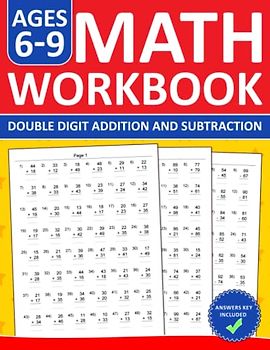 Math Double Digit Addition and Subtraction Workbook For Kids Ages 6-9: Double Digit Addition and Subtraction Practice Workbook With 2800 Exercises For ... and Subtraction Worksheets For Ages 6-9