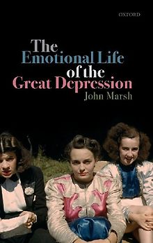 The Emotional Life of the Great Depression