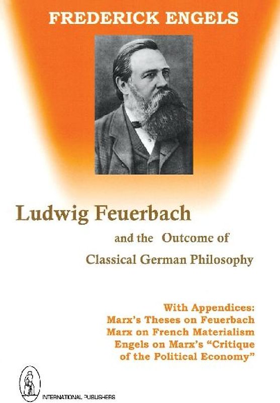 Ludwig Feuerbach and the Outcome of Classical German Philosophy