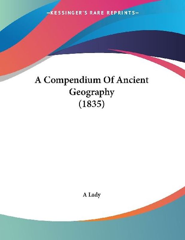 A Compendium Of Ancient Geography (1835)